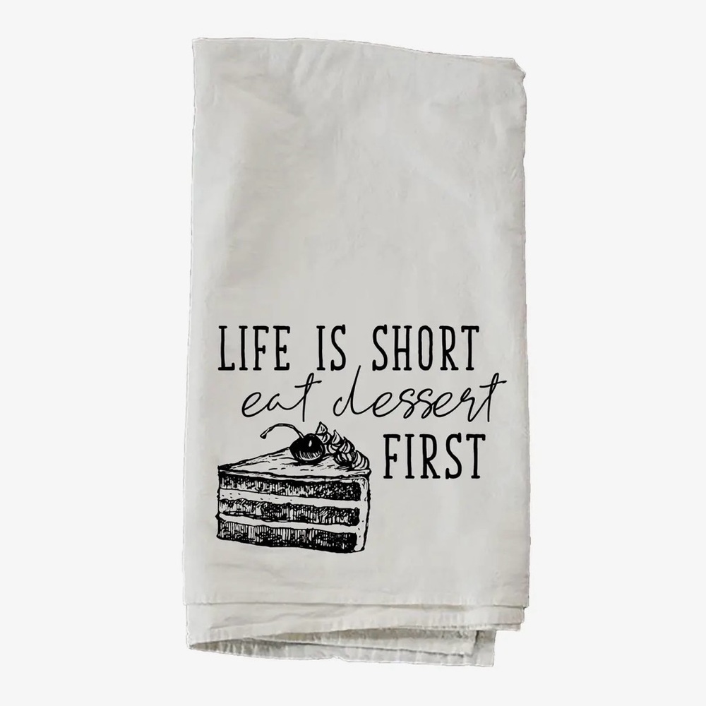 Life Is Short Eat Dessert First - White Decorative Kitchen Towel